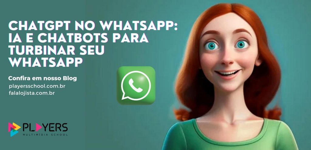 ChatGPT no WhatsApp: IA e Chatbots para Turbinar seu Atendimento WhatsApp