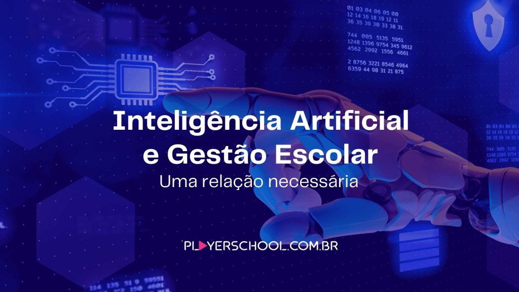 Inteligência Artificial na Gestão Escolar: Sistemas de IA para a transformação digital na sua escola